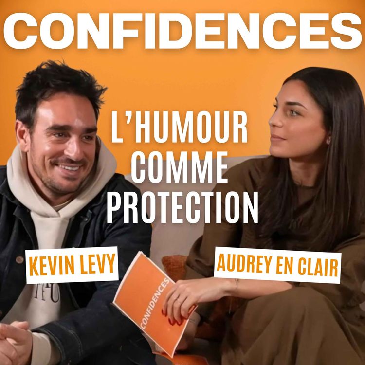 cover art for DES GALÈRES AU SUCCÈS : L'HUMORISTE ET COMÉDIEN KEVIN LEVY DIT TOUT DANS CONFIDENCES