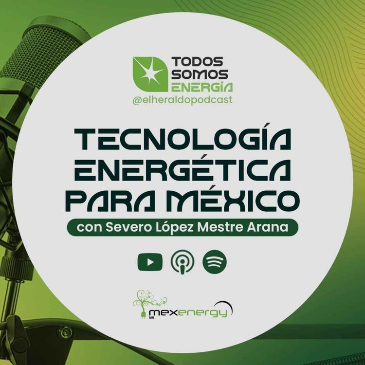 cover art for Desarrollar tecnología energética es estratégico para México
