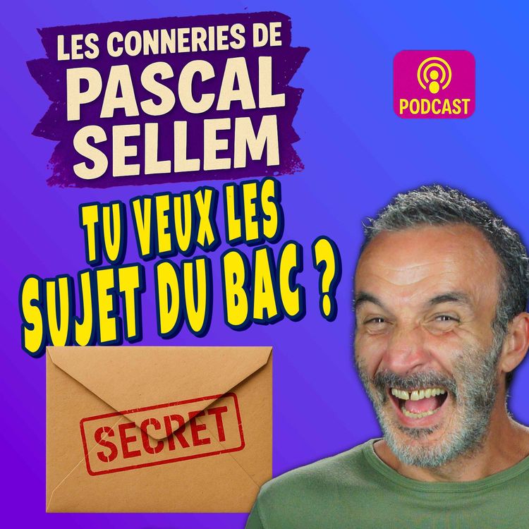 cover art for J’ai les sujets du bac… vous en voulez ou pas ? ★ Canular Pascal Sellem