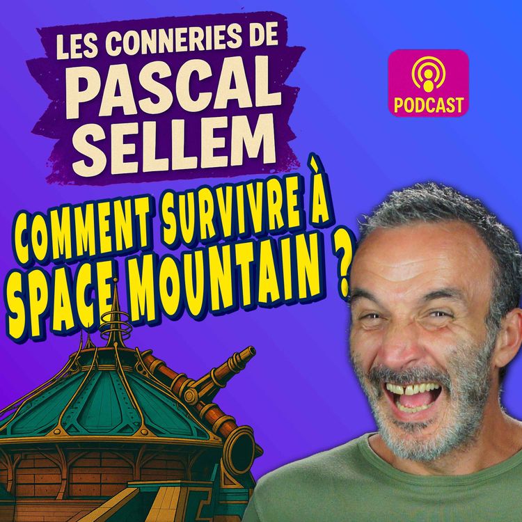 cover art for Comment survivre à Space Mountain ? ★ Canular Pascal Sellem ★