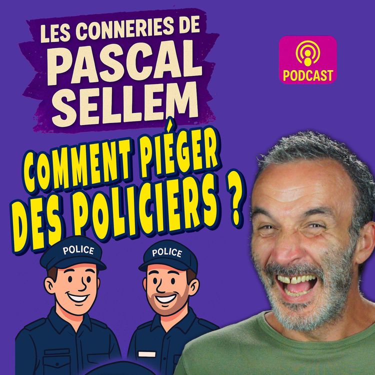 cover art for Comment piéger des policiers sans caméra cachée ? ★ Canular Pascal Sellem ★
