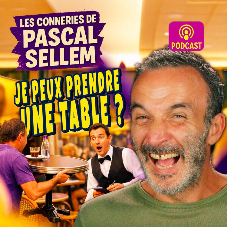 cover art for Quand on me dit “prenez une table”, je l’emporte !