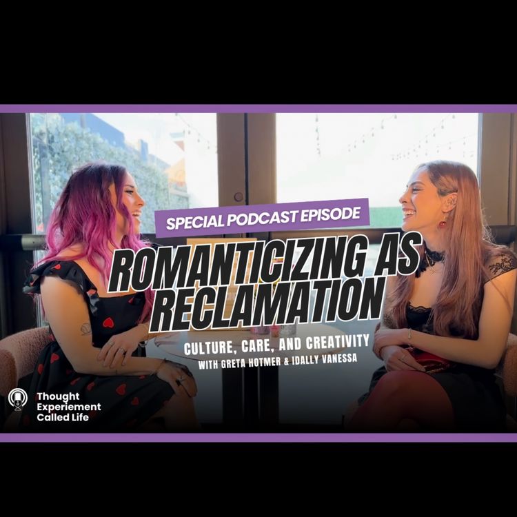 cover art for Romanticizing as Reclamation: Culture, Care, and Creativity with Idally Vanessa