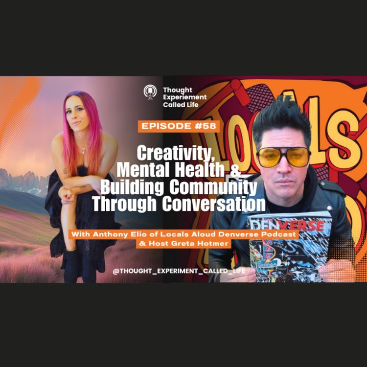 cover art for Creativity, Mental Health, & Building Community with Anthony Elio of Locals Aloud Denverse Podcast