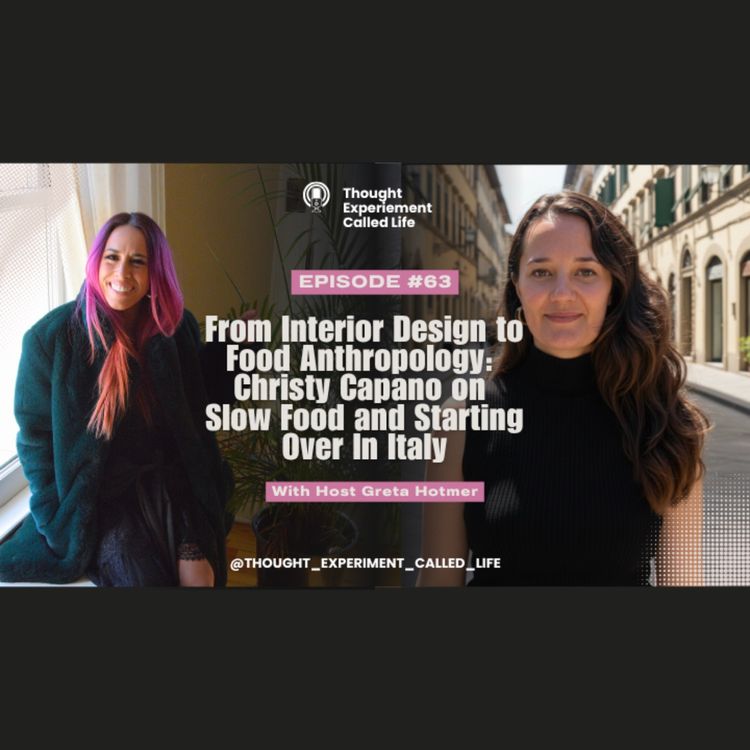 cover art for From Interior Design to Food Anthropology:  Christy Capano on  Slow Food and Starting Over In Italy