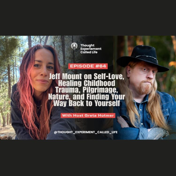 cover art for Jeff Mount on Self-Love, Healing Childhood Trauma, Pilgrimage, Nature, & Finding Your Way Back to Yourself