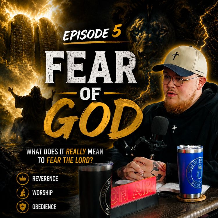 cover art for Salt of The Earth Podcast Episode 5: Fear of God