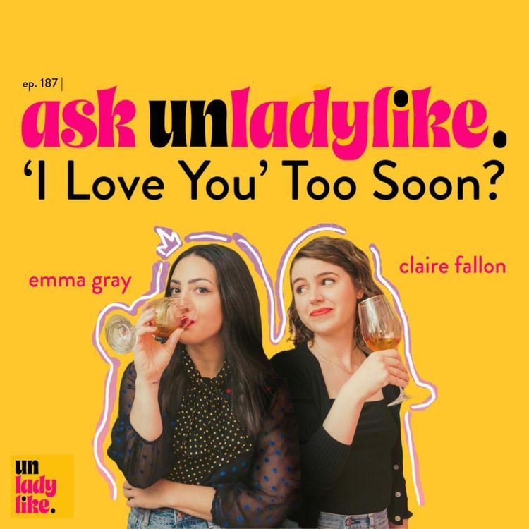 cover art for Ask Unladylike: 'I Love You' Too Soon?