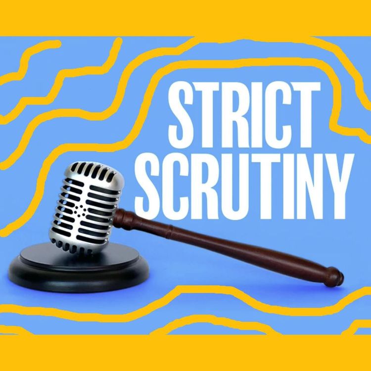 cover art for Supreme Court Is BACK with Strict Scrutiny