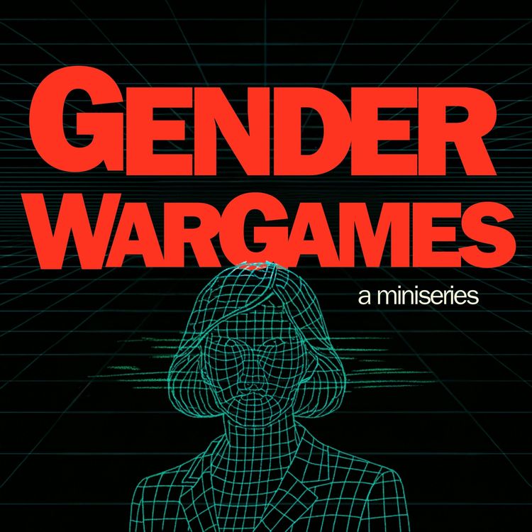 cover art for Gender War Games Pt. 1: Womanosphere Rising with Diabolical Lies