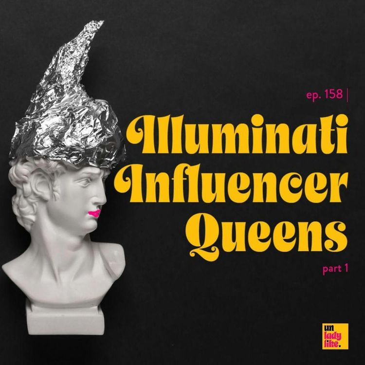 cover art for Illuminati Influencer Queens, pt. 1