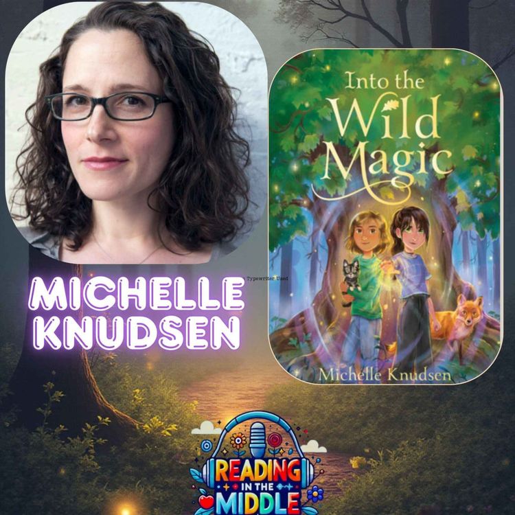 cover art for Into the Wild Magic with Michelle Knudsen