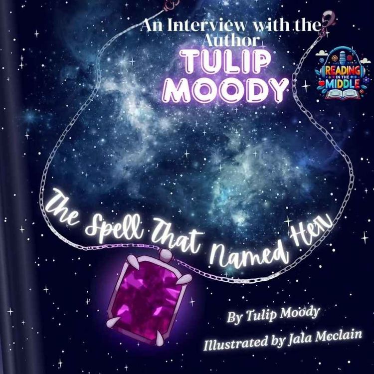 cover art for A Princess, A Heart Witch, and Destiny: Tulip Moody on The Spell That Named Her