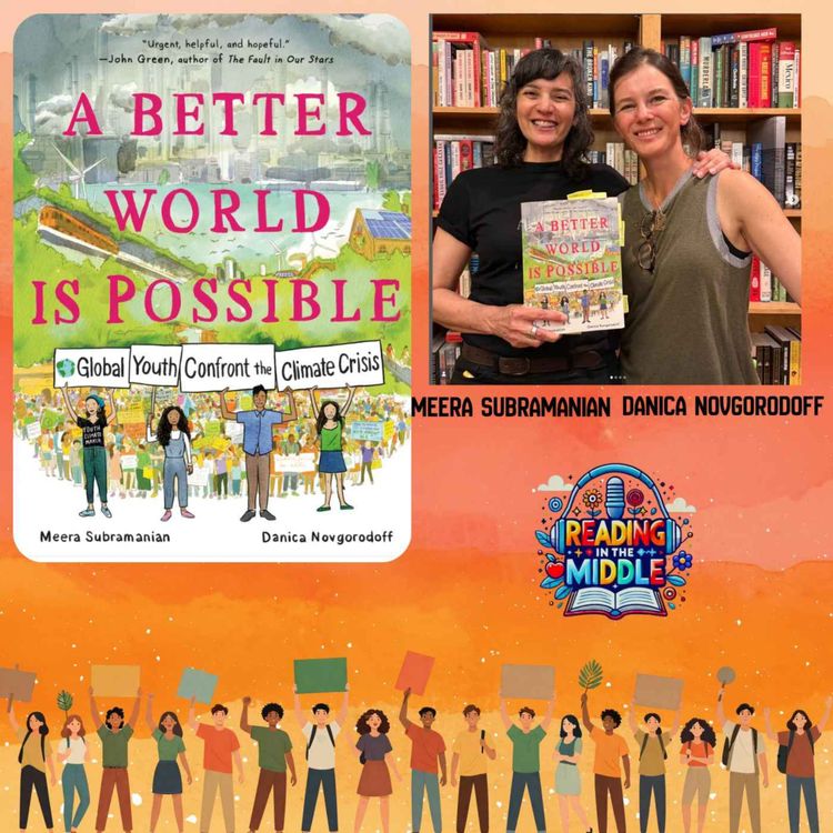 cover art for Hope, Climate Science, and Storytelling with Danica Novgorodoff & Meera Subramanian