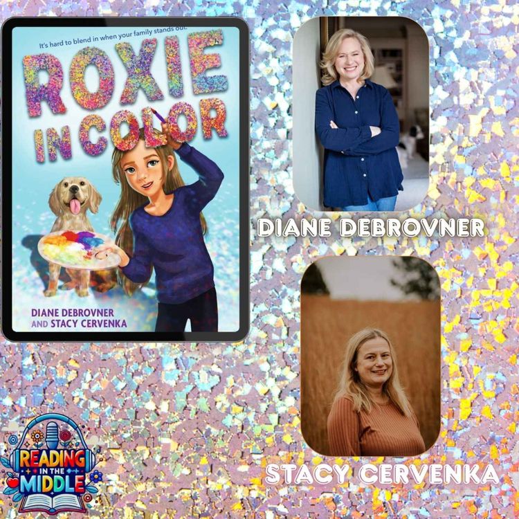 cover art for Reading in the Middle: Diane Debrovner & Stacy Cervenka on Roxie in Color, Disability Representation, Art, and Middle School Identity