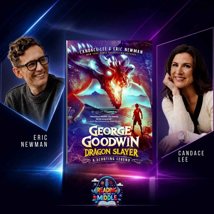 cover art for Slaying Dragons, Finding Courage: Candace Lee & Eric Newman on George Goodwin, Dragon Slayer