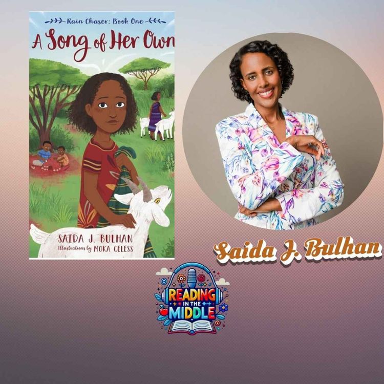 cover art for Saida J. Bulhan on A Song of Her Own, Somali Storytelling & Finding Your Voice | Reading in the Middle