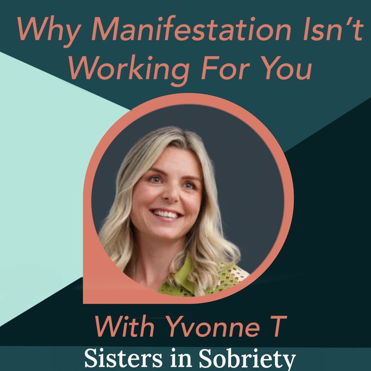 cover art for Why Manifestation Isn’t Working For You With Yvonne T