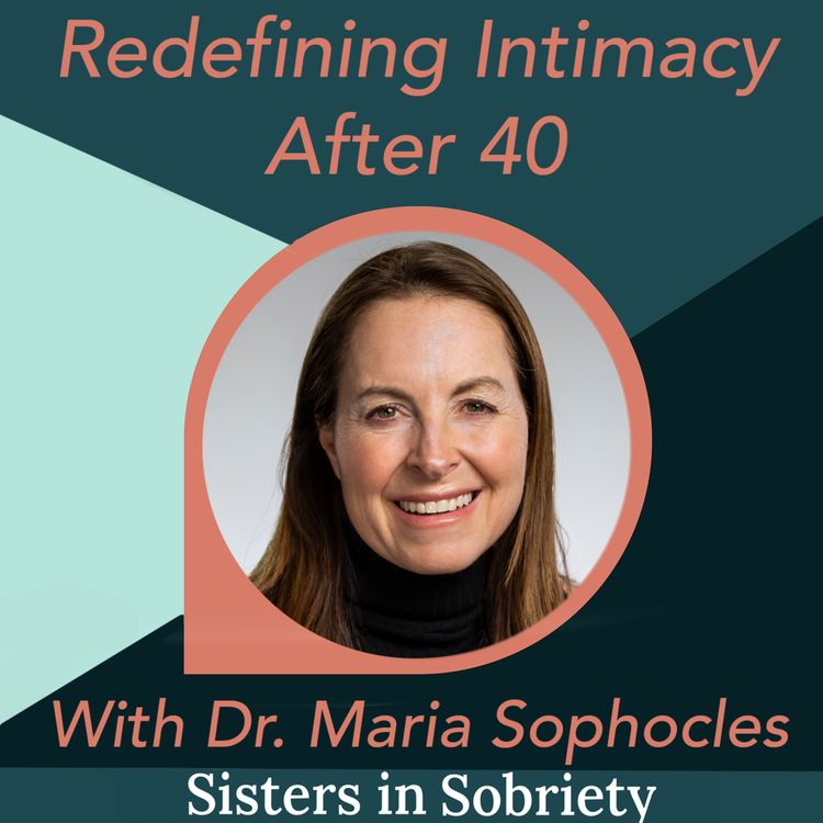 cover art for Redefining Intimacy After 40 With Dr. Maria Sophocles