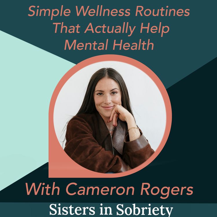 cover art for Simple Wellness Routines That Actually Help Mental Health With Cameron Rogers