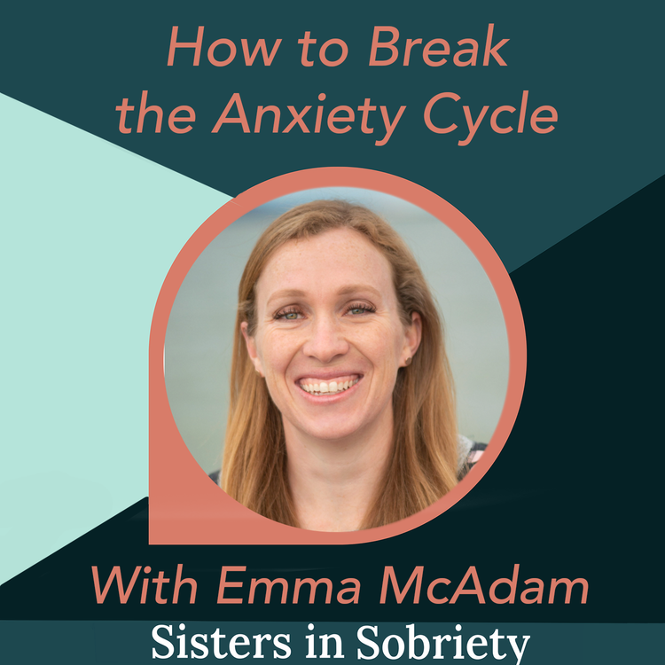 cover art for How to Break the Anxiety Cycle With Emma McAdam