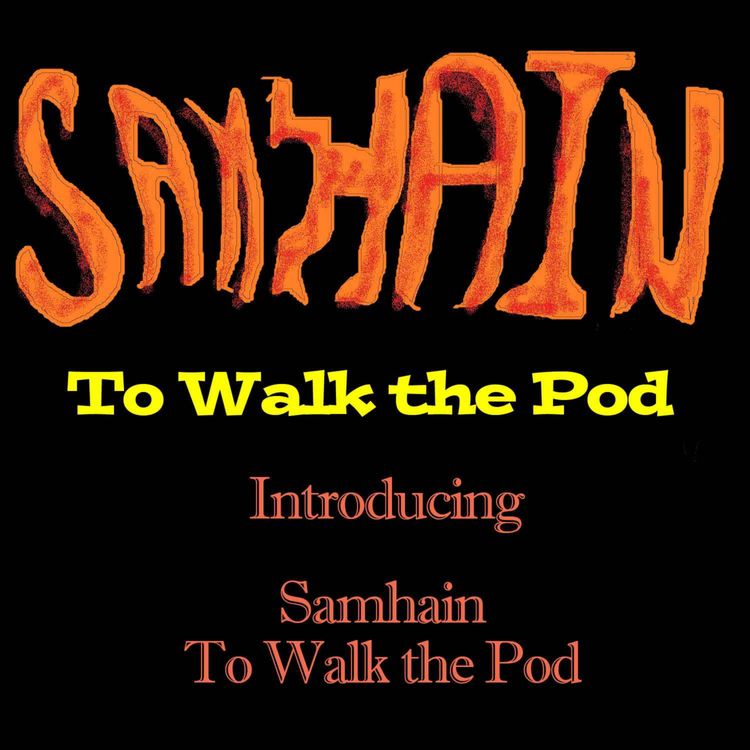 cover art for Introducing - Samhain - To Walk the Pod