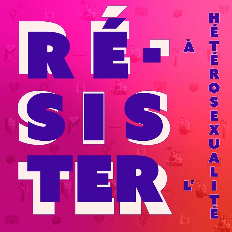 cover art for Résister à l'hétérosexualité - Bande-annonce