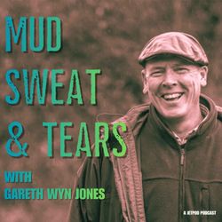 cover art for Mud, Sweat and Tears with Gareth Wyn Jones 