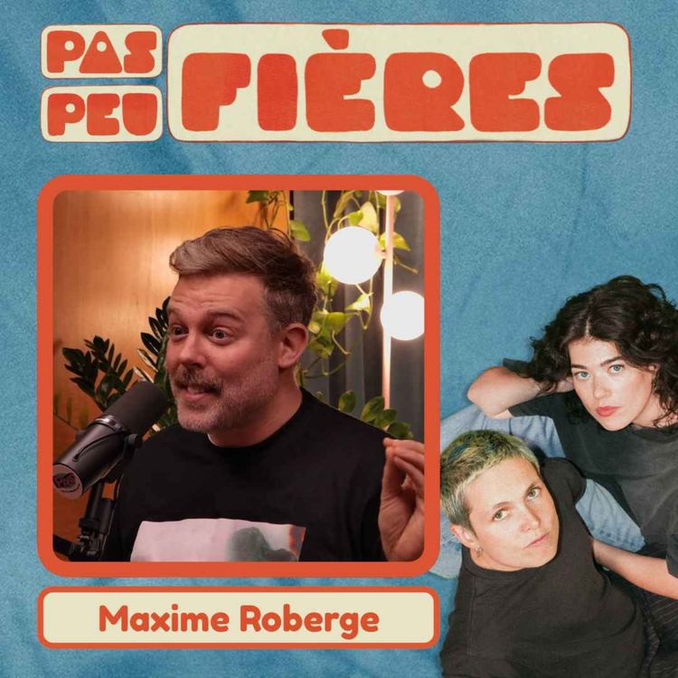 cover art for Maxime Roberge et se rapprocher de soi-même dans la quarantaine.