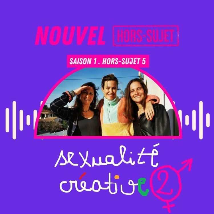 cover art for Hors-sujet 5 - Sexualité créative 2/2
