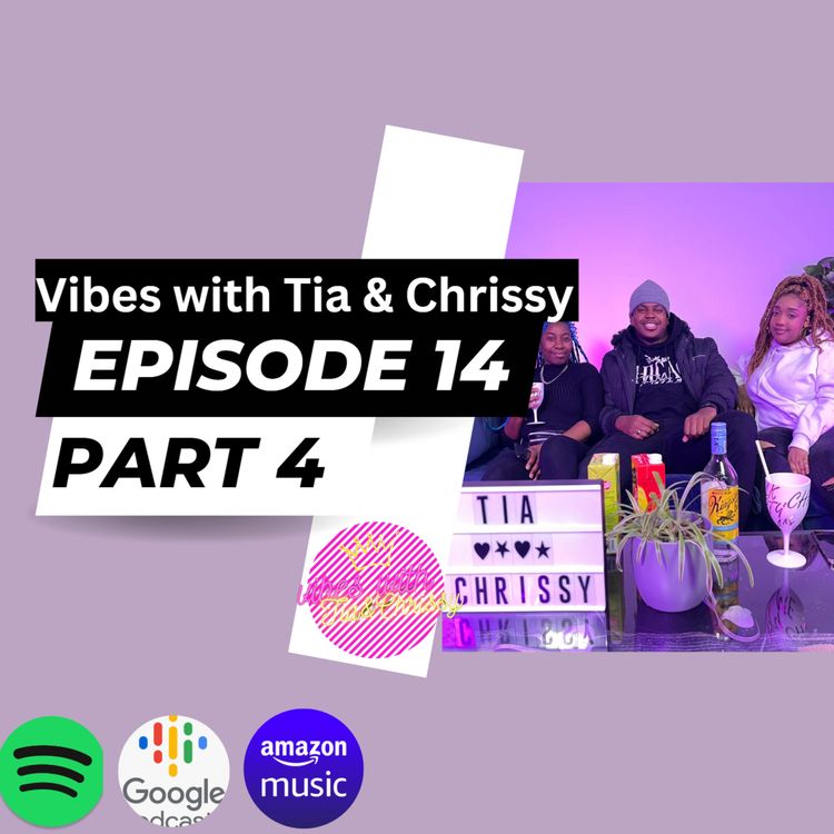 cover art for Why Personality Matters More Than Looks | Vibes w/ Tia & Chrissy | Episode 14 Part 4