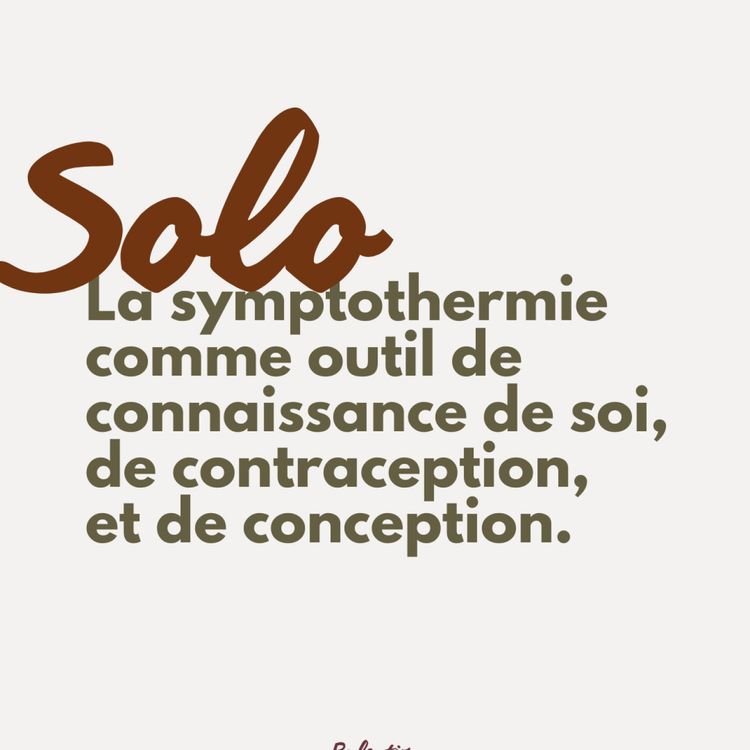 cover art for SOLO - La symptothermie comme outil de connaissance de soi, de contraception et de conception.