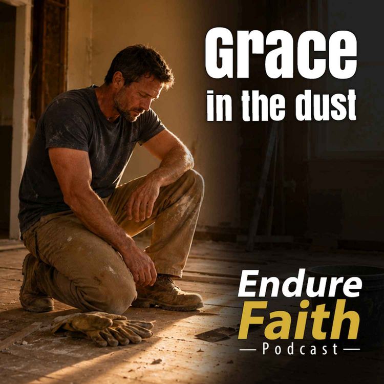 cover art for EndureFaith - Episode 14: When the Hard Work Starts to Shape You