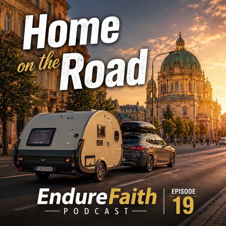 cover art for EndureFaith - Episode 19: Home on the Road