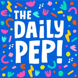 cover art for The Daily Pep! | Rebel-Rousing, Encouragement, & Inspiration for Creative & Multi-Passionate Women