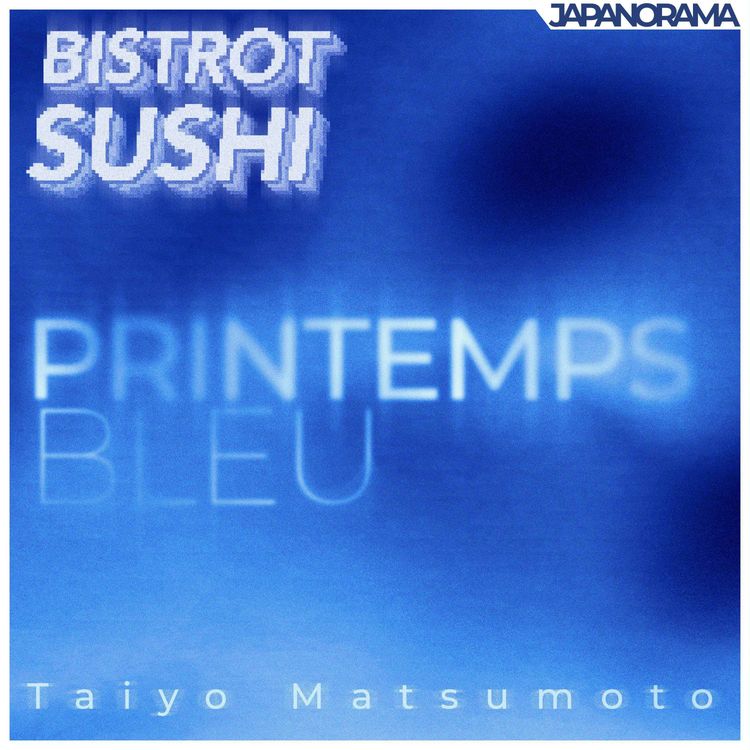 cover art for BISTRO SUSHI: Printemps Bleu de Taiyo Matsumoto