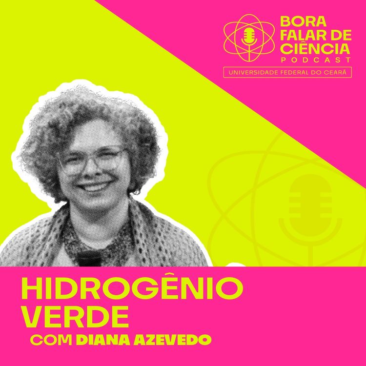 cover art for Bora falar de ciência #6: Hidrogênio Verde