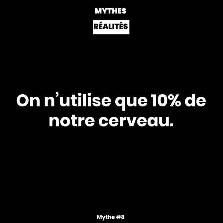 cover art for Mythe #8 — On n’utilise que 10 % de notre cerveau