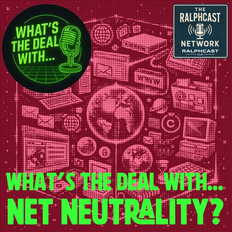 cover art for What's the Deal With... Net Neutrality?