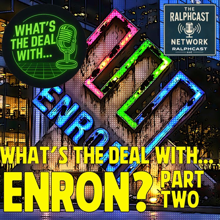 cover art for What's the Deal With... Enron Part Two