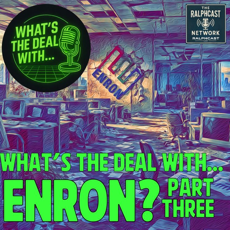 cover art for What's the Deal With... Enron Part Three