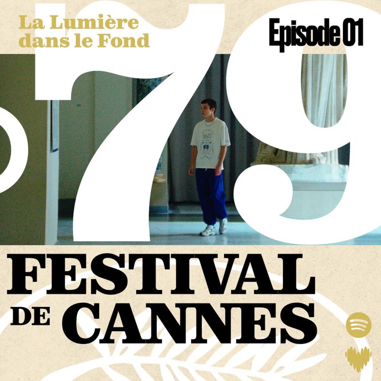 cover art for La lumière dans le fond au 79ème festival de Cannes 1/2