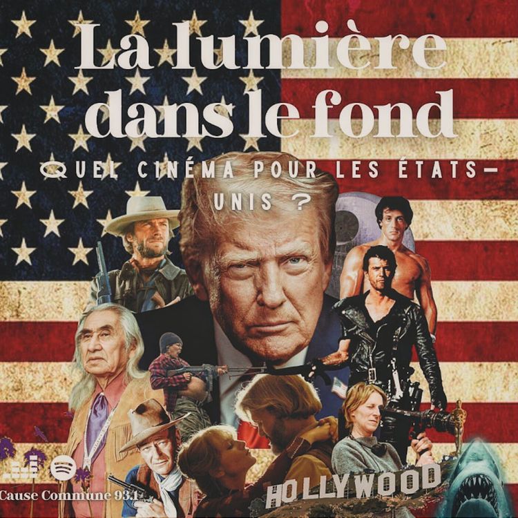 cover art for La lumière dans le fond #46 : Quel cinéma pour les États-Unis aujourd'hui ?