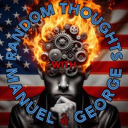 cover art for Random Thoughts with Manuel and George