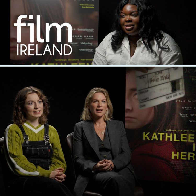 cover art for Presents: Writer/Director Eva Birthistle, Actor Hazel Doupe & Producer Claire McCaughley