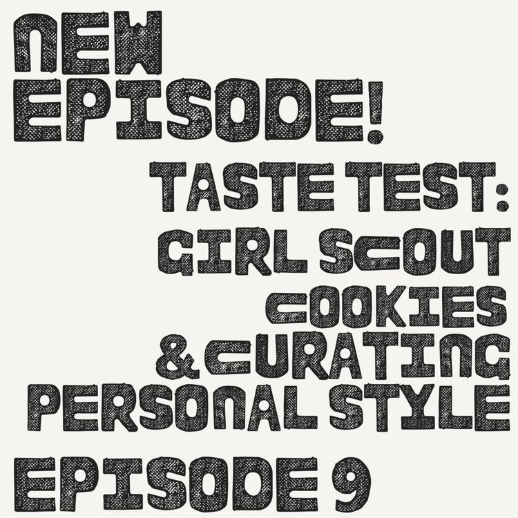 cover art for Taste Test: Girl Scout Cookies & Curating Personal Style