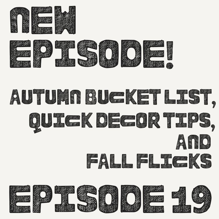 cover art for Autumn Bucket List, Quick Decor Tips and Fall Flicks