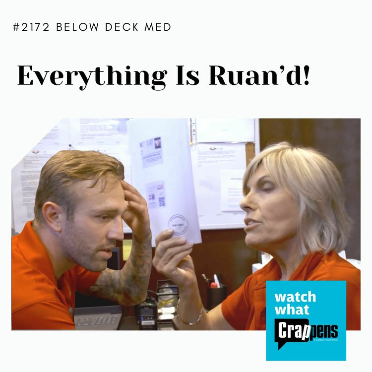 cover art for #2172 Below Deck Med: Everything Is Ruan’d!