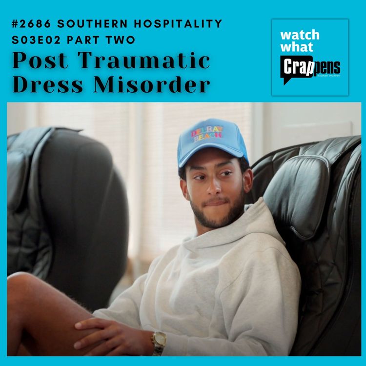 cover art for #2686 Southern Hospitality S03E02 Part Two: Post Traumatic Dress Misorder