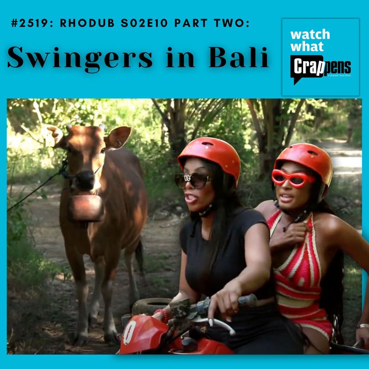 cover art for #2519: RHODub S02E10 Part 2: Swingers in Bali